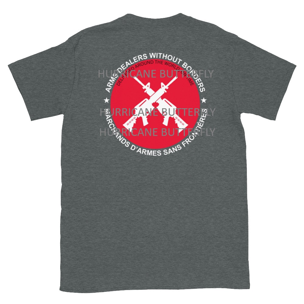 Arms Dealer Without Borders-- Short-Sleeve T-Shirt - Image 3